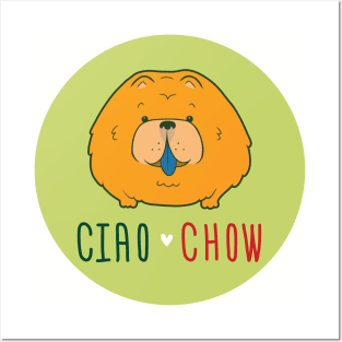 Ciao Chow Chow Posters and Art